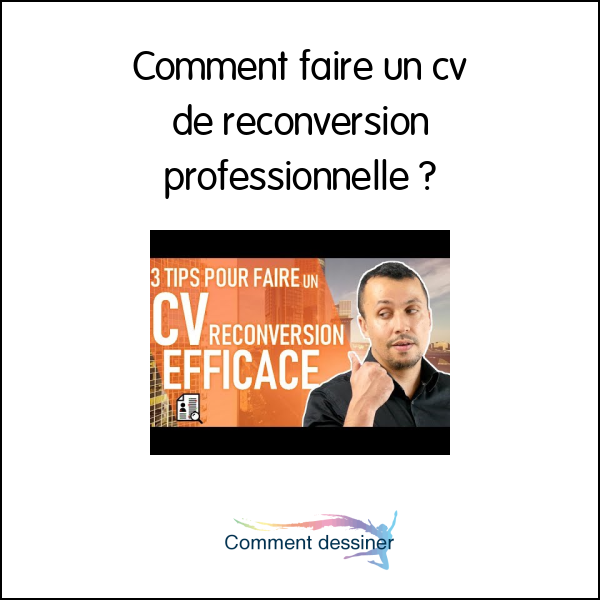 Comment faire un cv de reconversion professionnelle